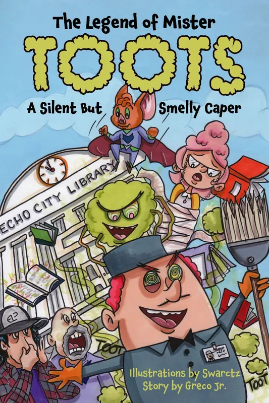 The Legend of Mr. Toots - A Silent But Smelly Caper, picture/chapter book cover